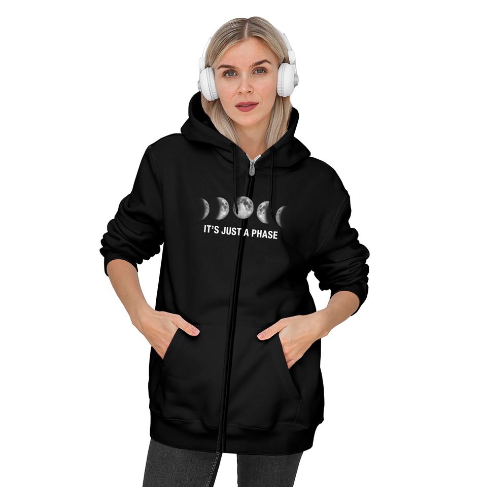 Moon Zip Hoodies It's Just a Phase - Moon Phases Gifts
