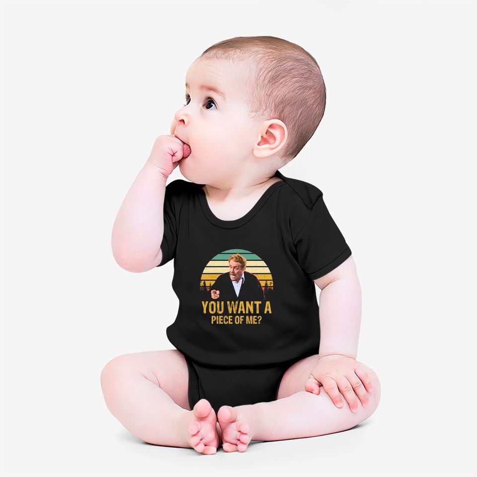 Funny Quotes You Want A Piece of Me 80's 90's Fans Gift - Seinfeld The Little Kicks Film - Onesies