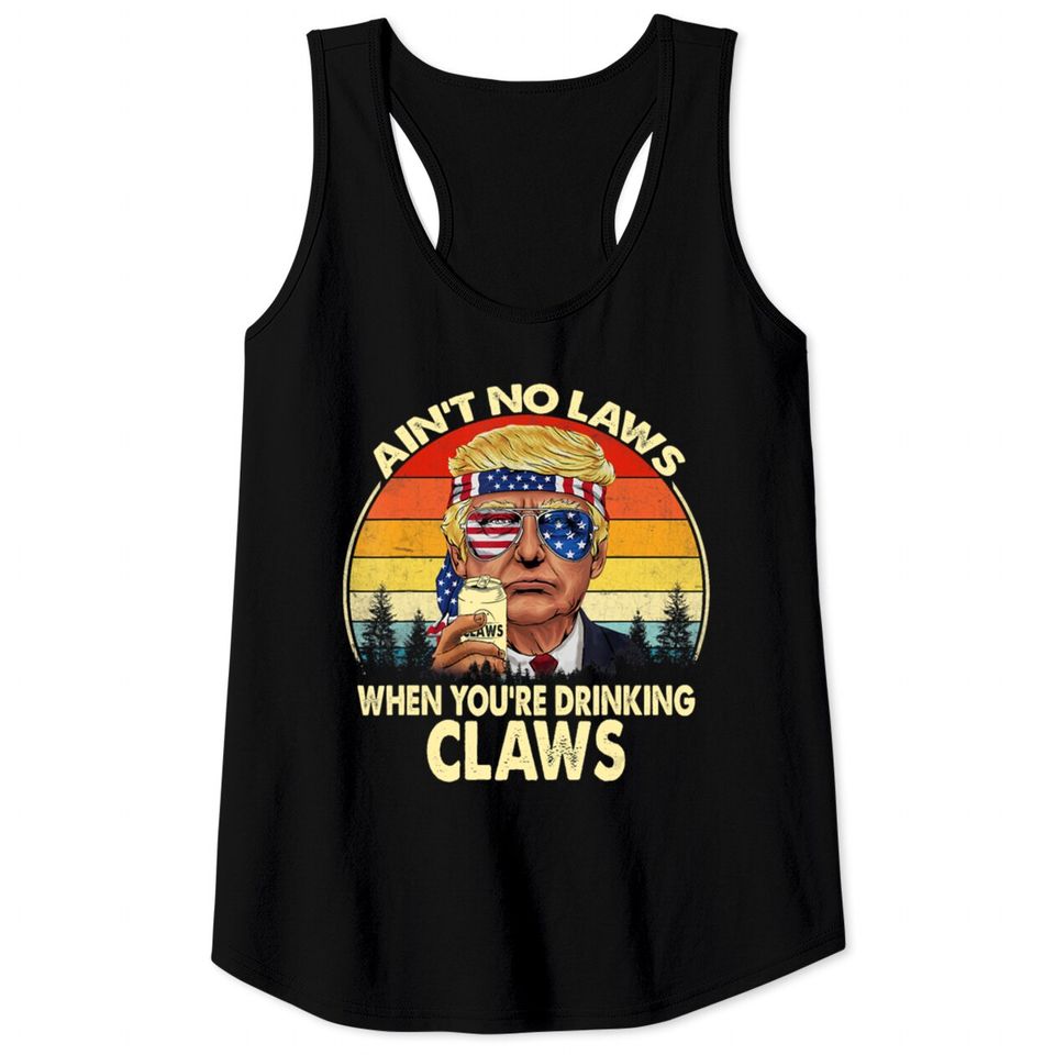 Vintage Ain't No Law When You're Drinking Claws Tank Tops