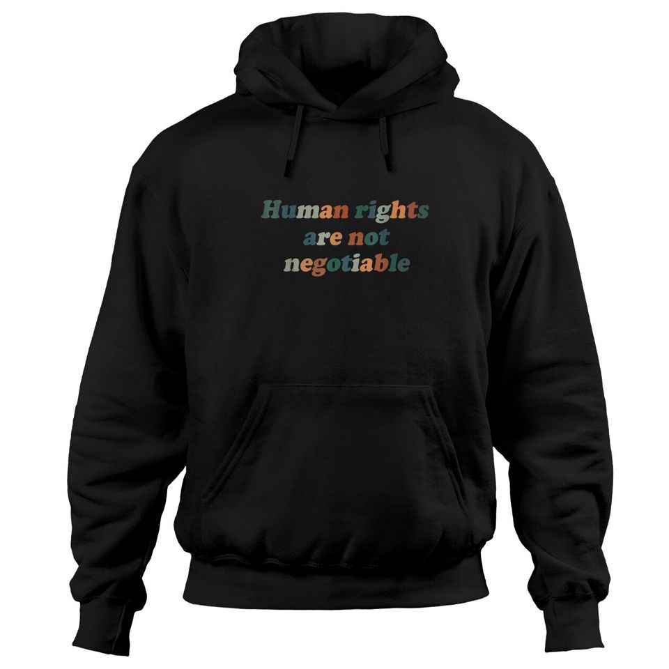 Human Rights Are Not Negotiable Vintage Hoodies