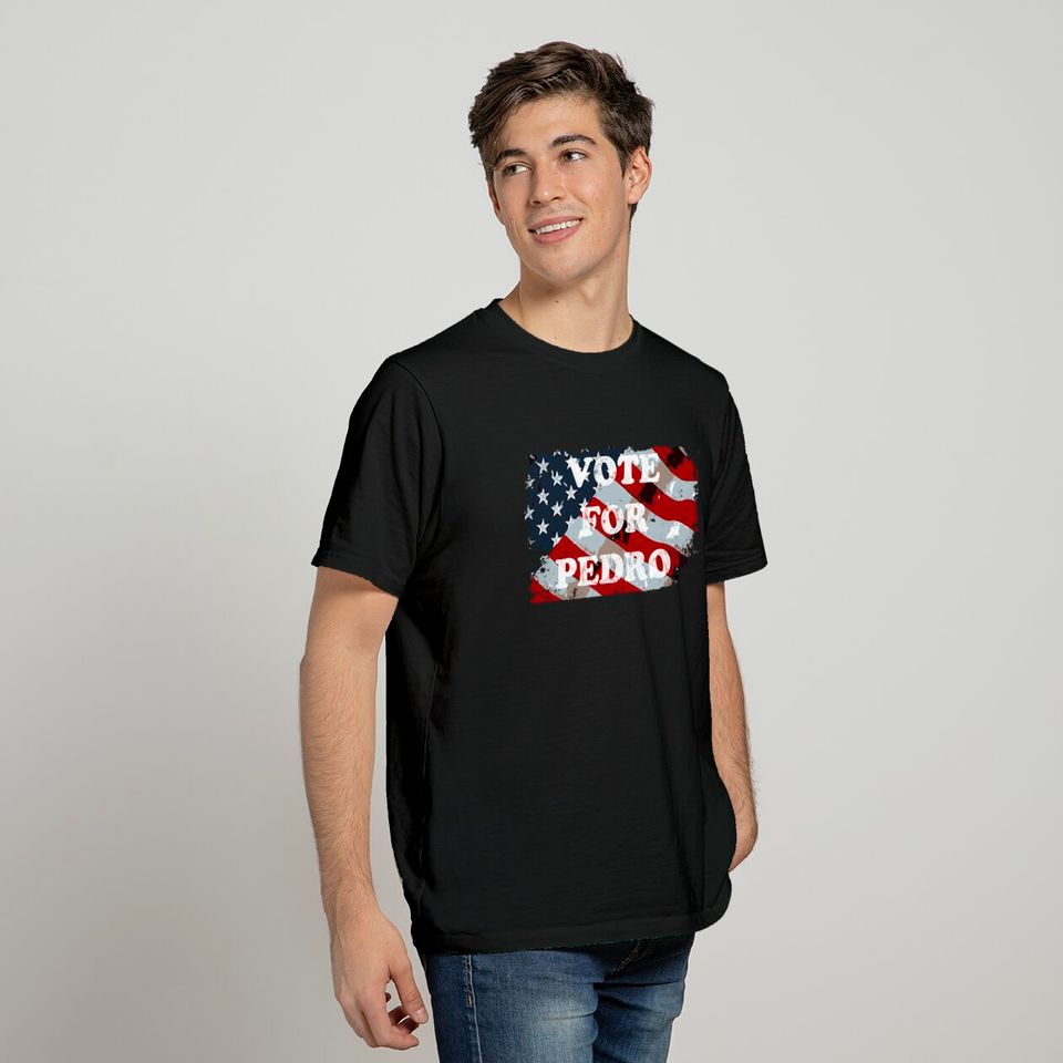 Vote for Pedro US Flag - Vote For Pedro - T-Shirt