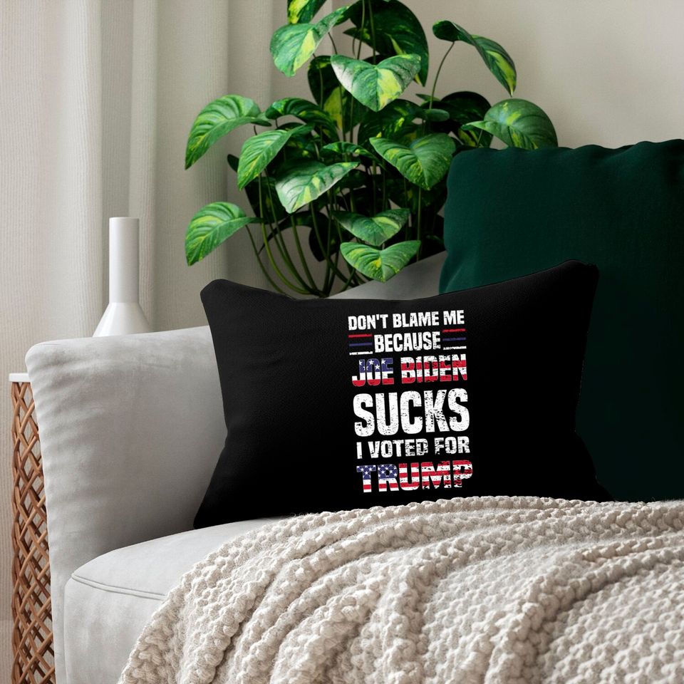 Dont Blame because Biden Sucks - Joe Biden Sucks - Lumbar Pillows
