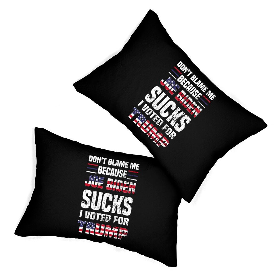 Dont Blame because Biden Sucks - Joe Biden Sucks - Lumbar Pillows
