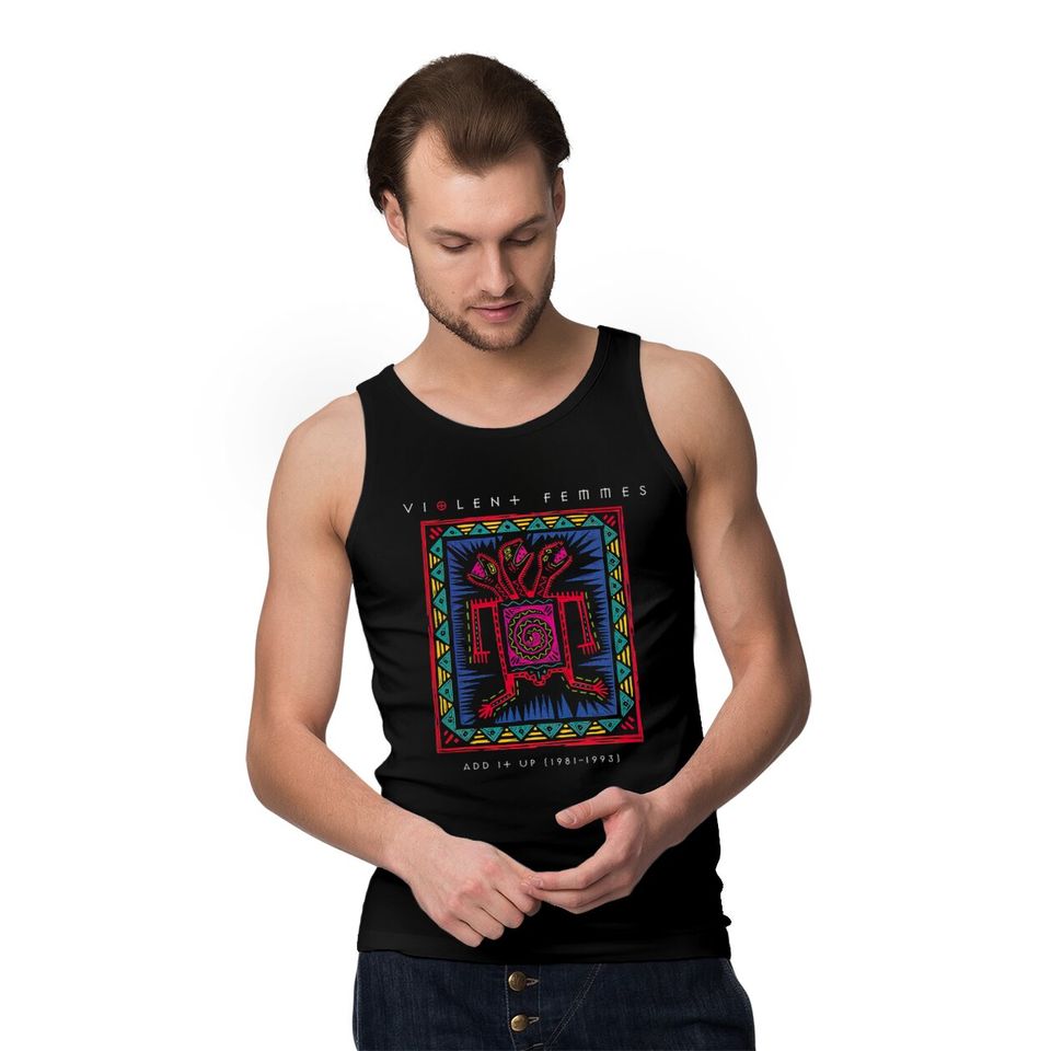 add it up 1981 1993 violent femmes - Violent Femmes - Tank Tops