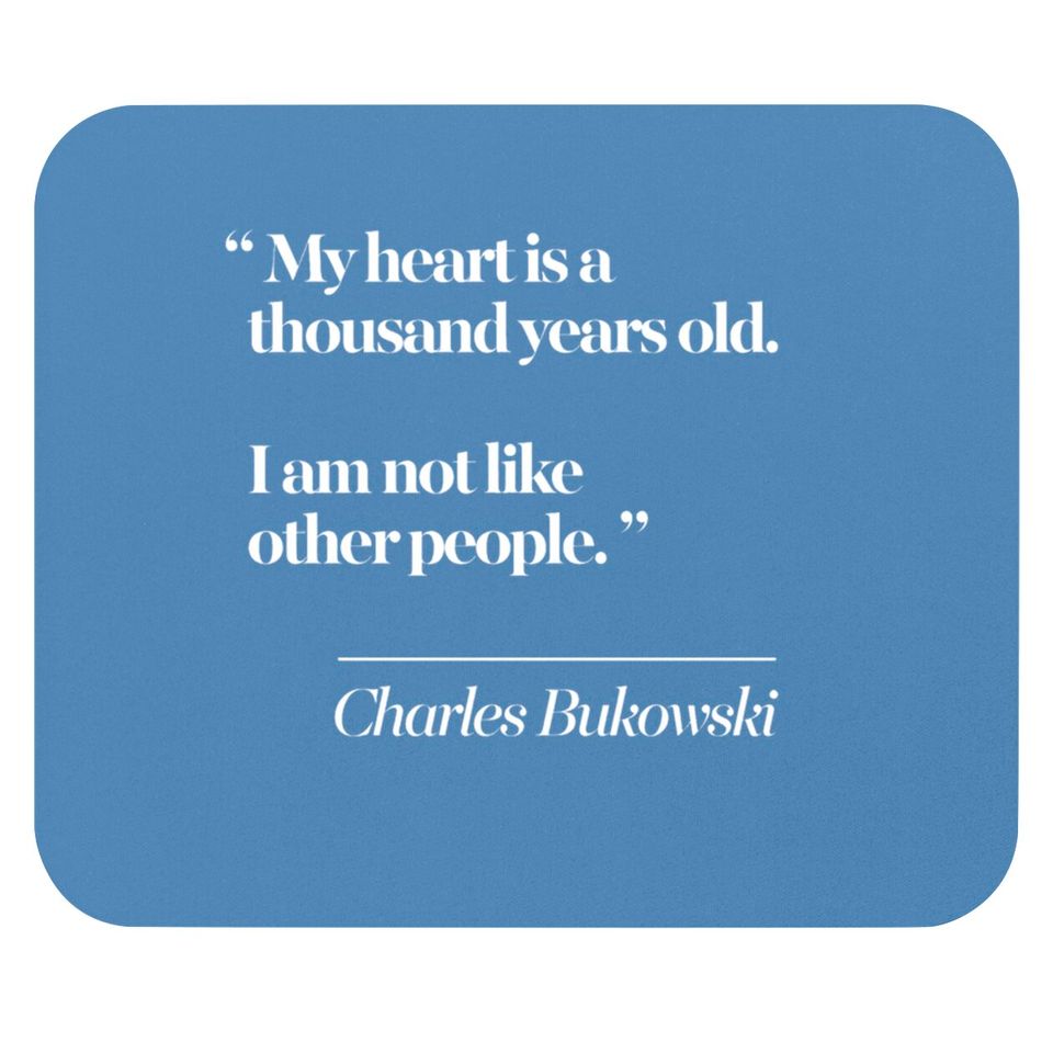 Charles Bukowski Literary Quote - Charles Bukowski Quote - Mouse Pads