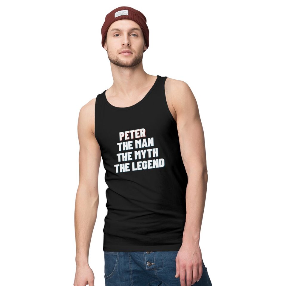 Peter The Man The Myth The Legend Tank Tops