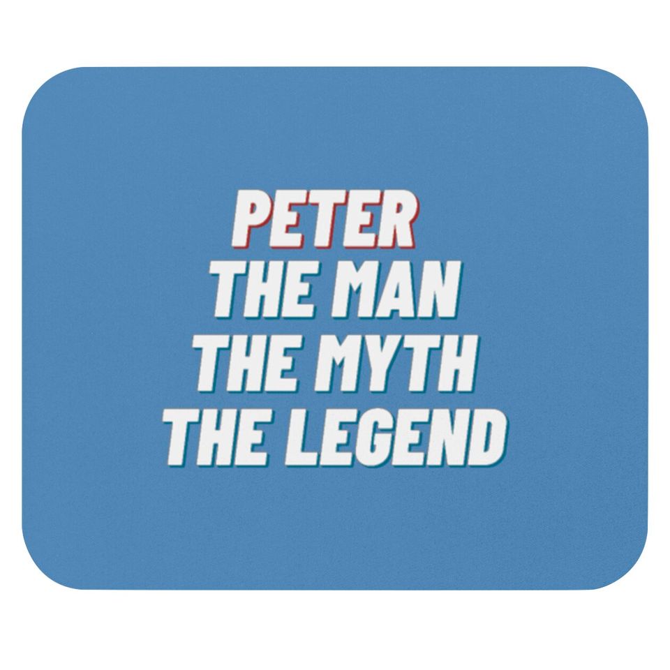 Peter The Man The Myth The Legend Mouse Pads