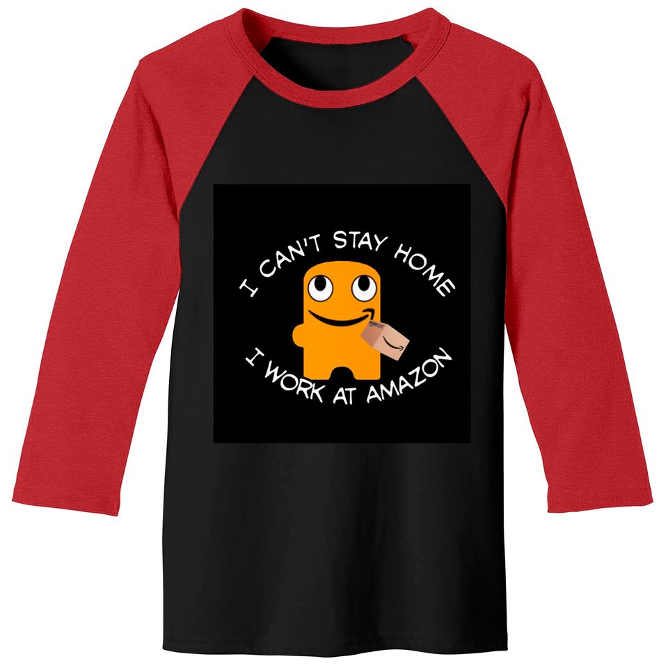 I work at Amazon - Amazon Employee - Baseball Tees