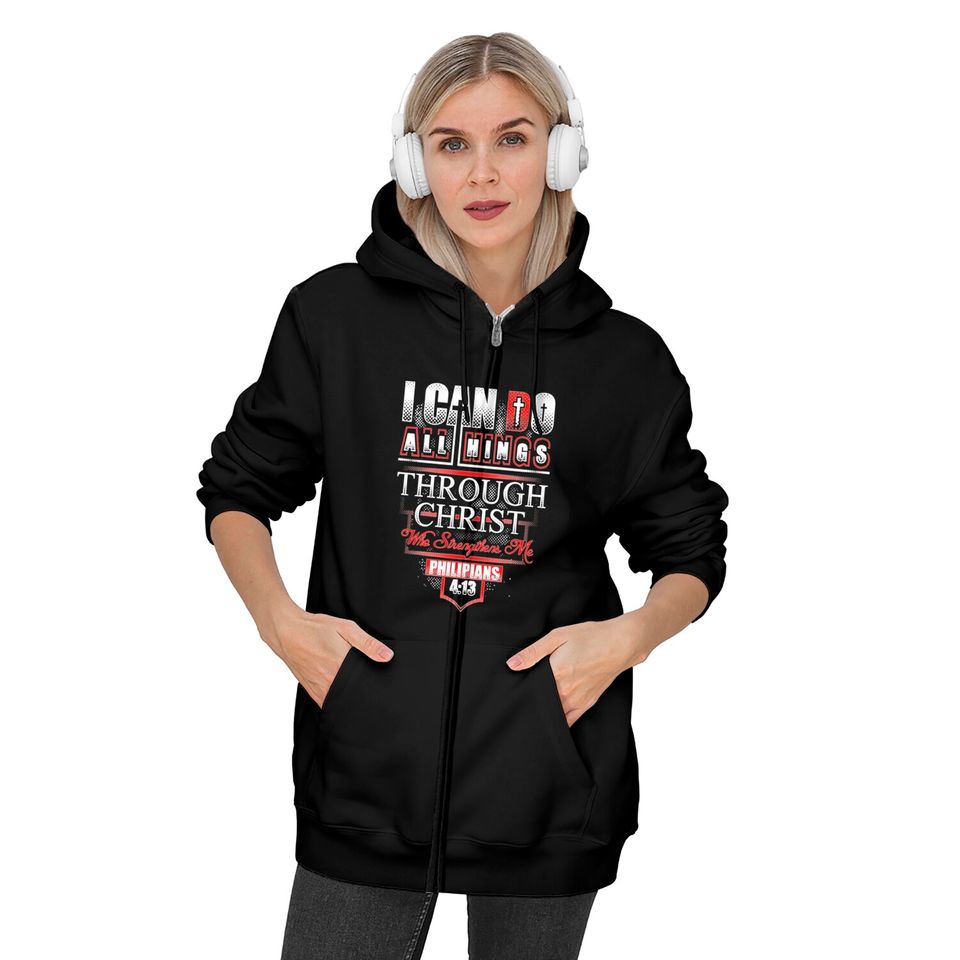 Philippians - I Can Do All Things Through Christ Zip Hoodies