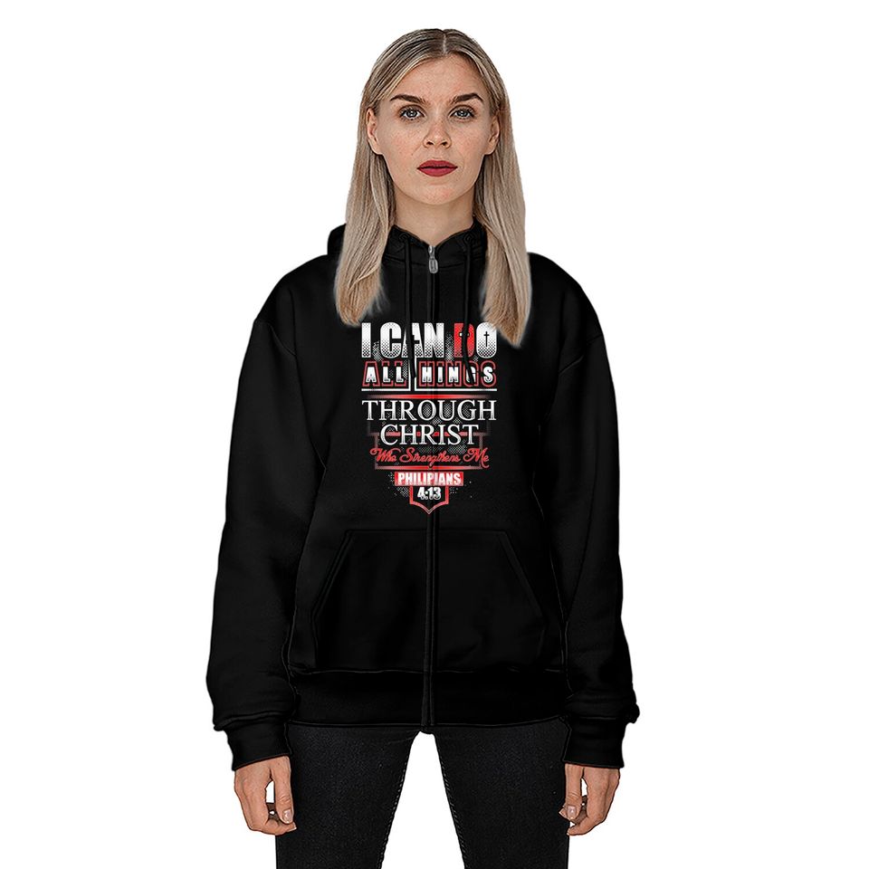 Philippians - I Can Do All Things Through Christ Zip Hoodies