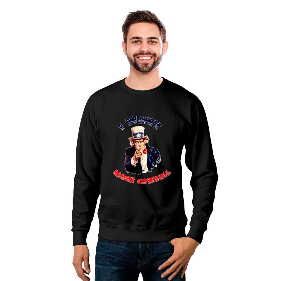 Uncle Sam Wants More Cowbell Sweatshirts