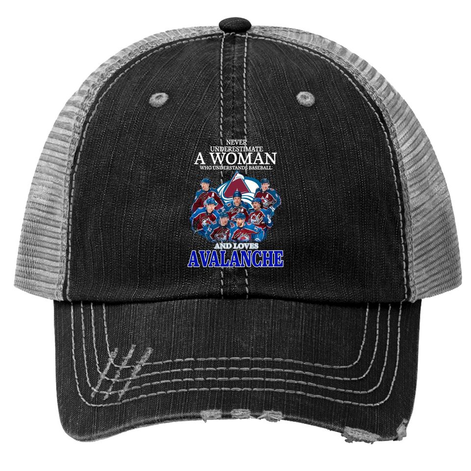 Never Underestimate A Woman Who Understands Hockey And Loves Avalanche Trucker Hats