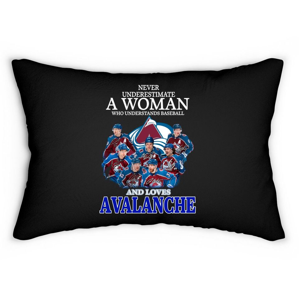 Never Underestimate A Woman Who Understands Hockey And Loves Avalanche Lumbar Pillows
