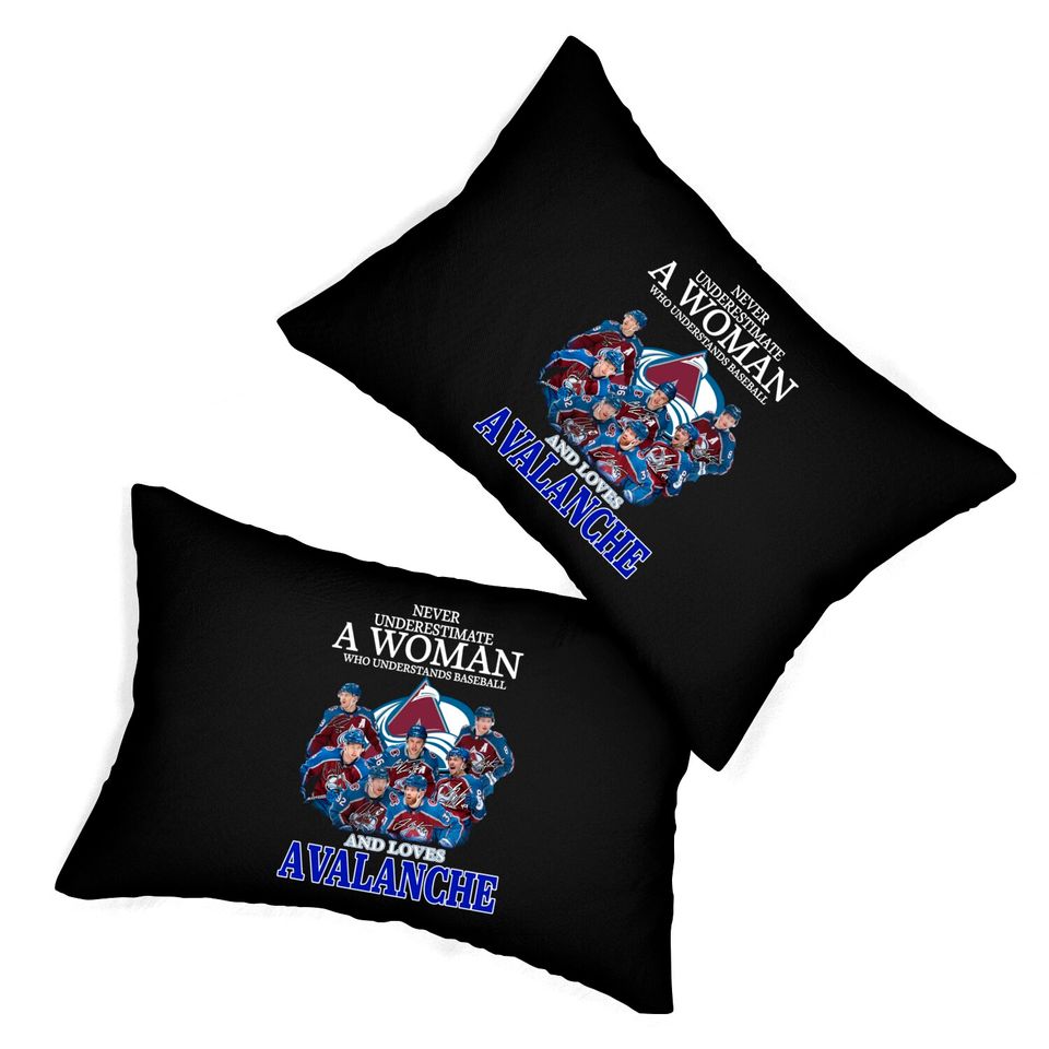 Never Underestimate A Woman Who Understands Hockey And Loves Avalanche Lumbar Pillows