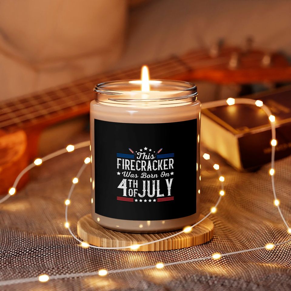 Birthday Patriotic This Firecracker Was Born On 4th Of July Scented Candles