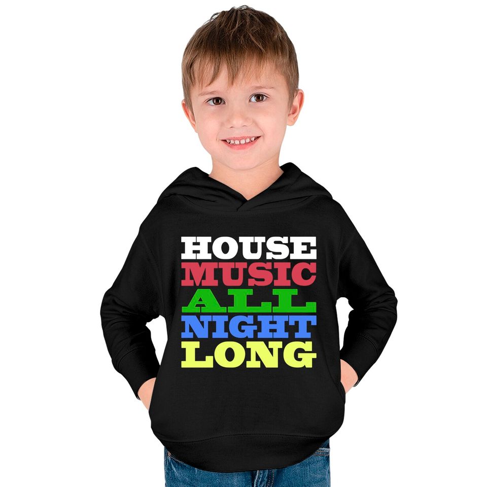 House Music All Night Long - House - Kids Pullover Hoodies