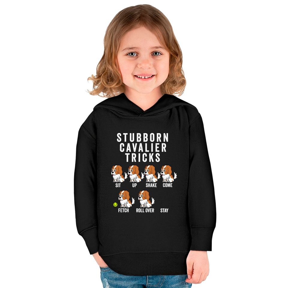 Stubborn Cavalier King Charles Spaniel Tricks - Cavalier King Charles Spaniel - Kids Pullover Hoodies