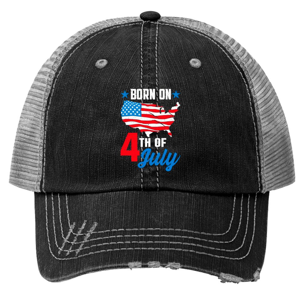 Born on 4th of July Birthday Trucker Hats - 4th Of July Birthday - Trucker Hats