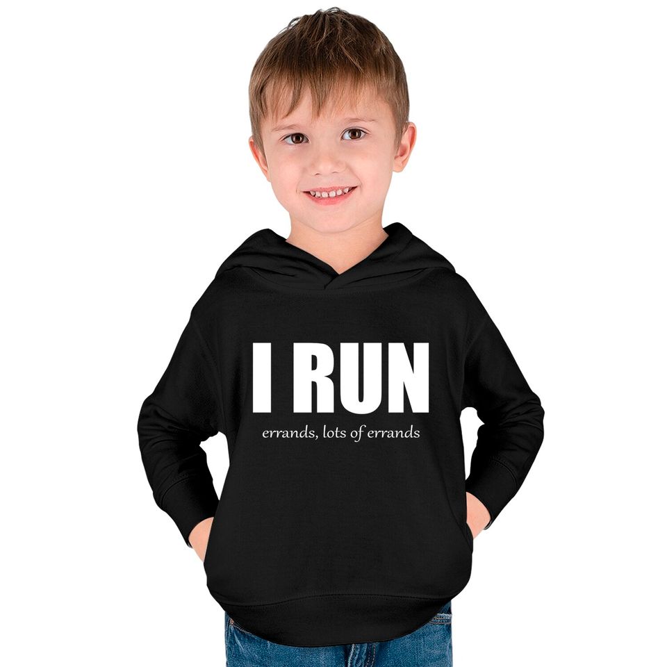 I Run - Errands - Run - Kids Pullover Hoodies