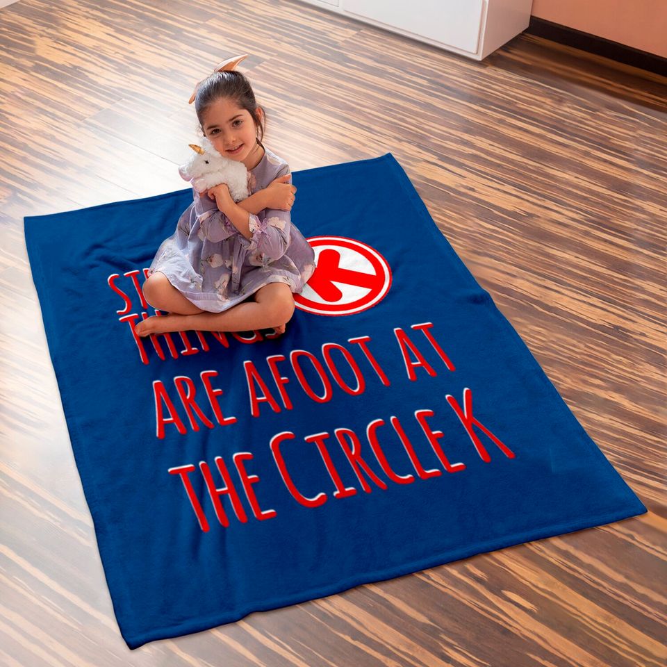 Strange Things at the Circle K - Bill And Ted - Baby Blankets