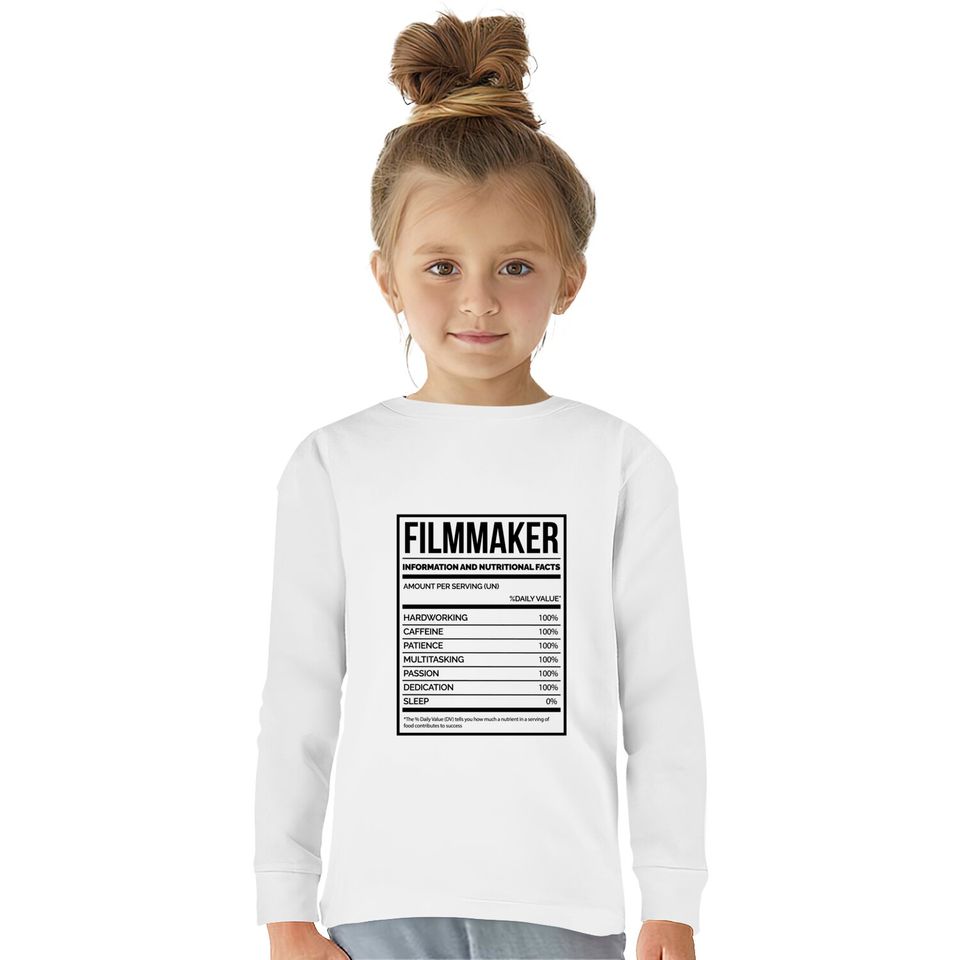 Awesome And Funny Nutrition Label Filmmaking Filmmaker Filmmakers Film Saying Quote For A Birthday Or Christmas - Filmmaker -  Kids Long Sleeve T-Shirts