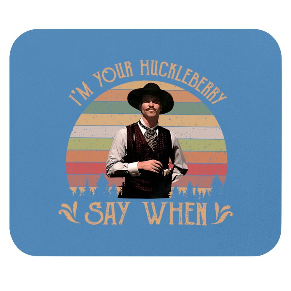 I'M Your Huckleberry - Say When Vintage 90S Movie Mouse Pads