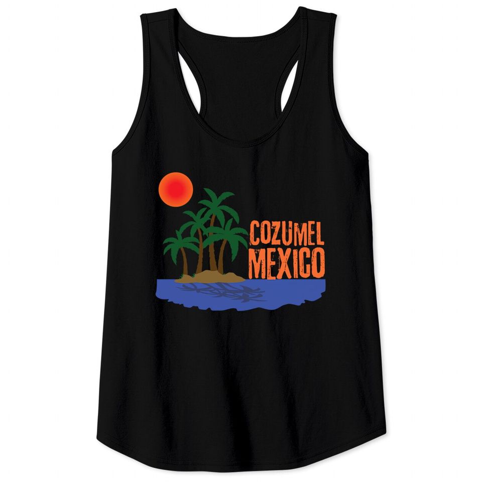 Cozumel Mexico - Cozumel Mexico - Tank Tops