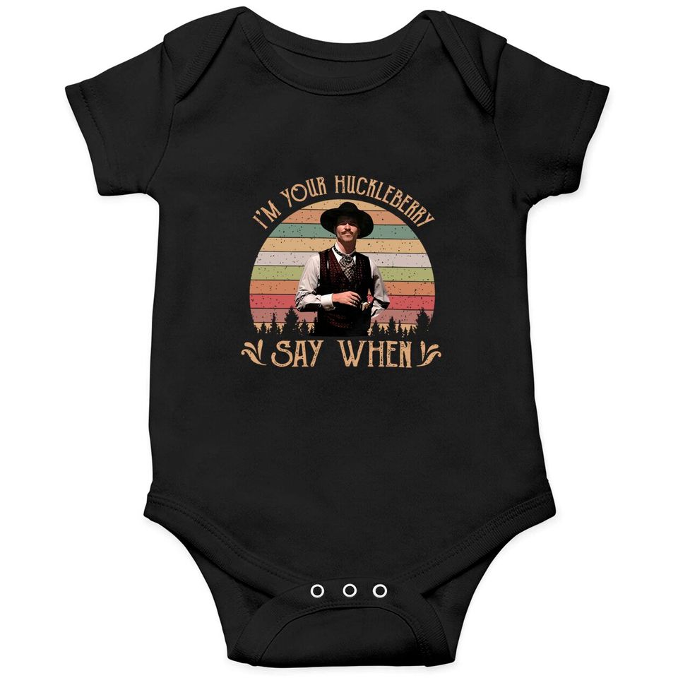 I'M Your Huckleberry - Say When Vintage 90S Movie Onesies