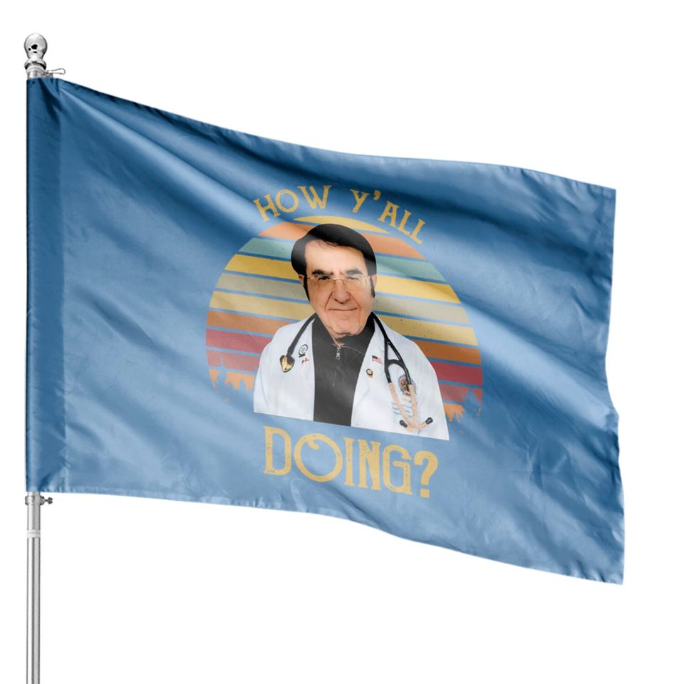 How Y'All Doing Funny Dr Now Retro Vintage Style, Movie 80S  House Flags