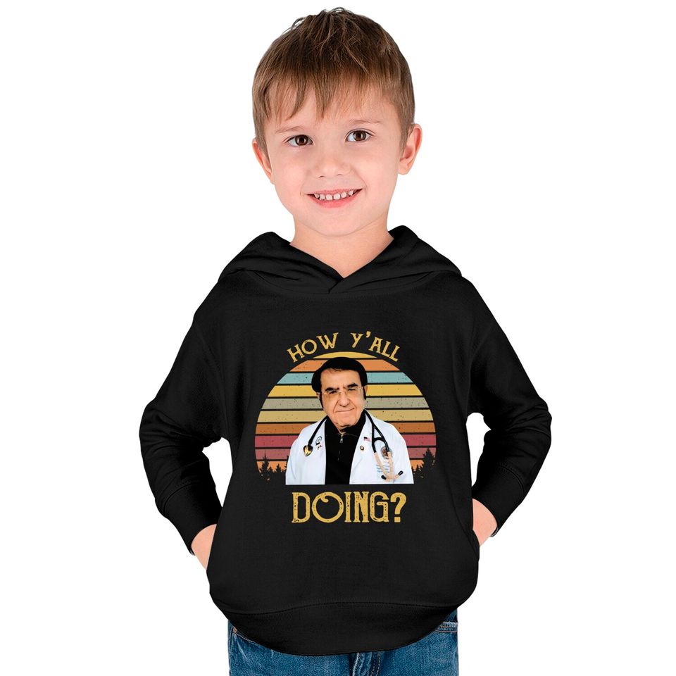 How Y'All Doing Funny Dr Now Retro Vintage Style, Movie 80S  Kids Pullover Hoodies