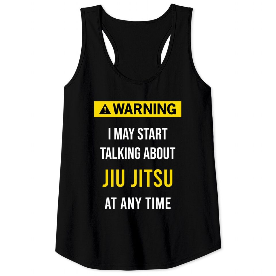 Warning Jiu Jitsu - Jiu Jitsu - Tank Tops