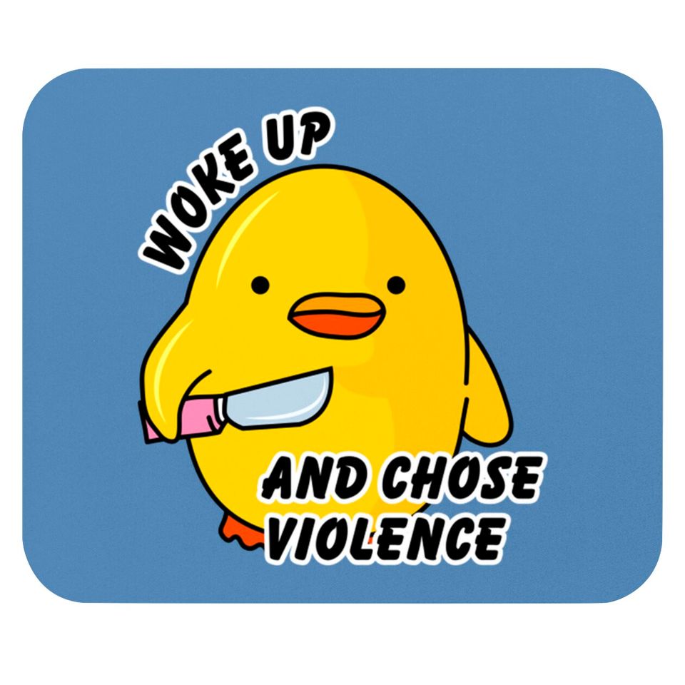 WOKE UP AND CHOSE VIOLENCE - Duck With Knife - Mouse Pads