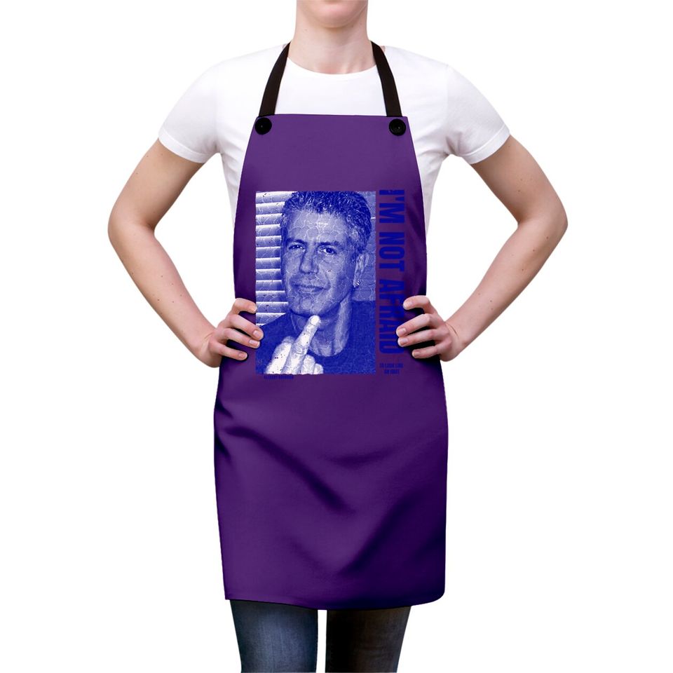 Anthony Bourdain Quote - Anthony Bourdain - Aprons