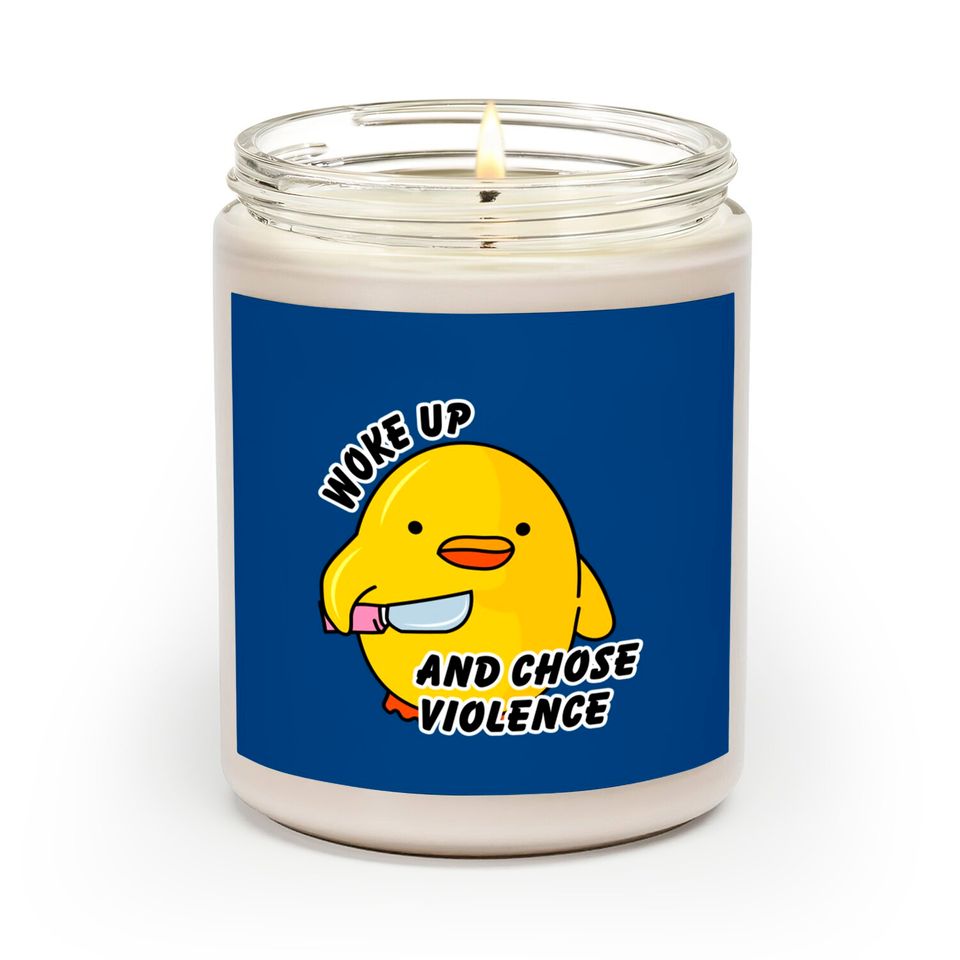 WOKE UP AND CHOSE VIOLENCE - Duck With Knife - Scented Candles