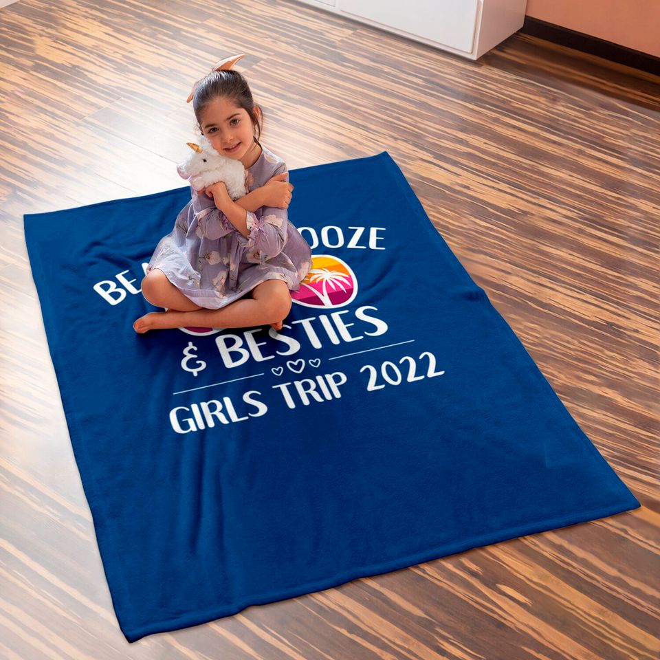 Womens Girls Trip Girls Weekend 2022 Friend Beaches Booze & Besties Baby Blankets