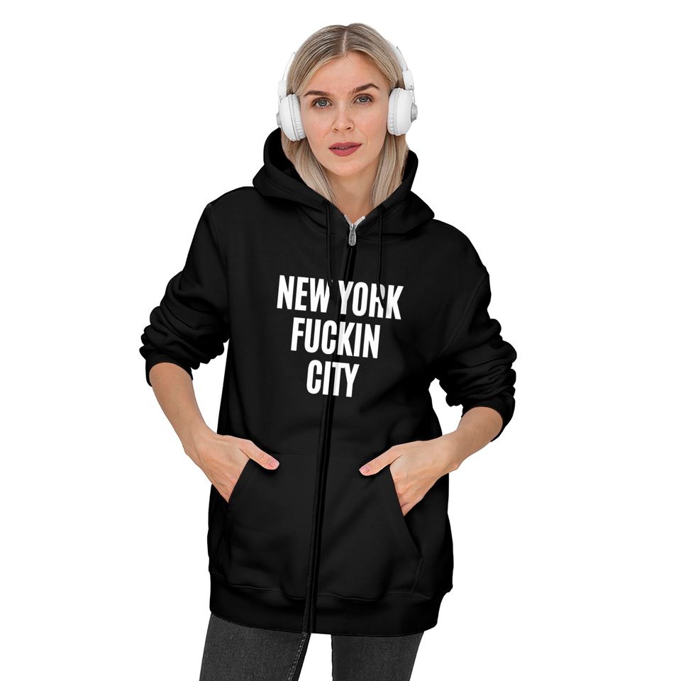 NEW YORK FUCKIN CITY Zip Hoodies