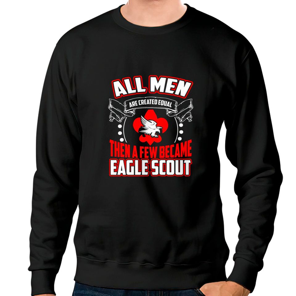 All Men are Created Equal Eagle Scout Sweatshirts