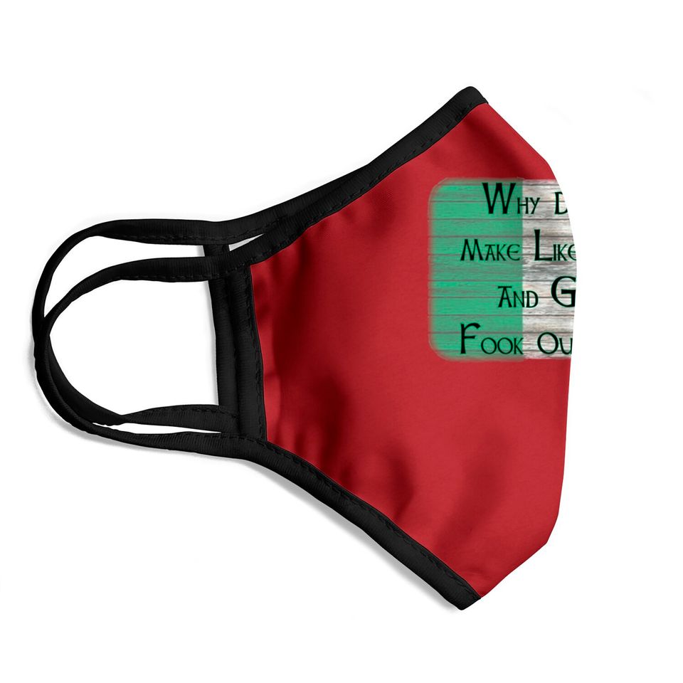 Why Don't You Make Like A Tree. . . . - Boondock Saints - Face Masks