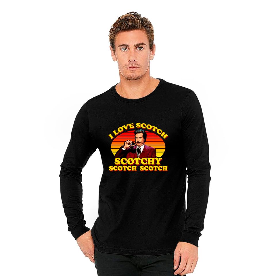 I Love Scotch Scotchy Scotch Scotch from Anchorman: The Legend of Ron Burgundy - Ron Burgundy - Long Sleeves