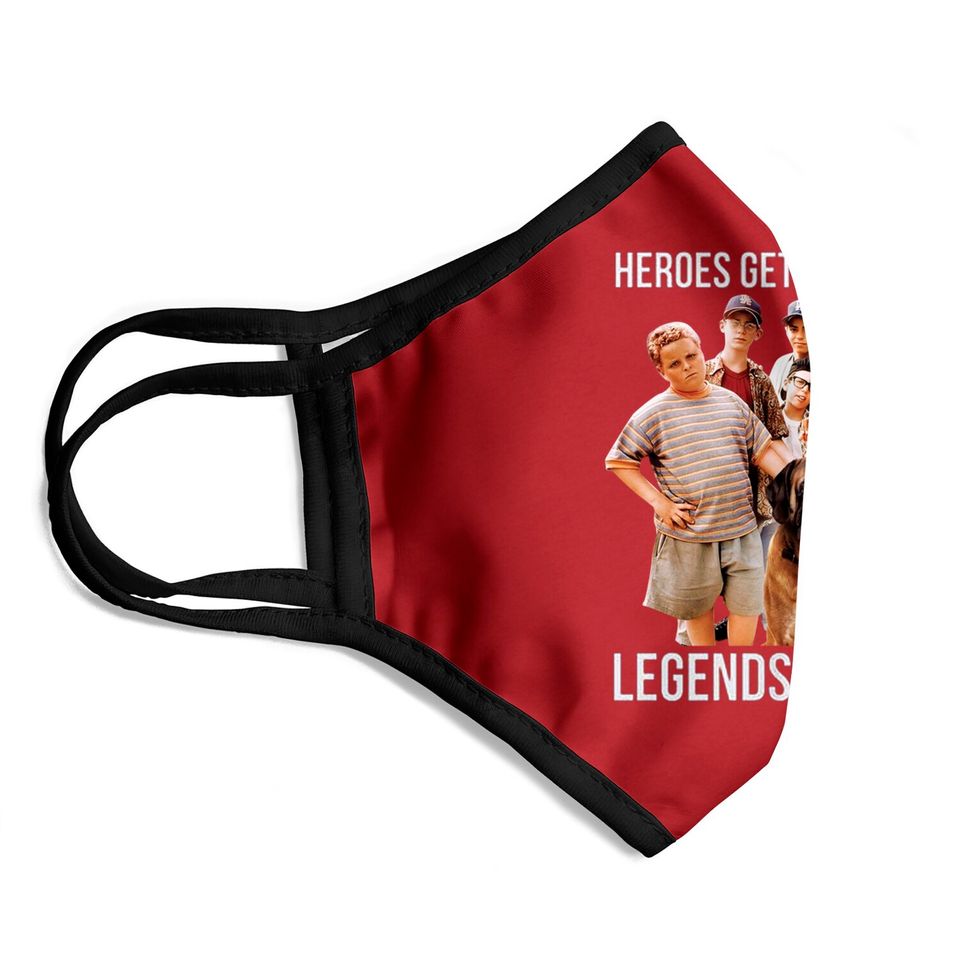Heroes Get Remembered Legends Never Die Face Masks, The Sandlot Face Mask
