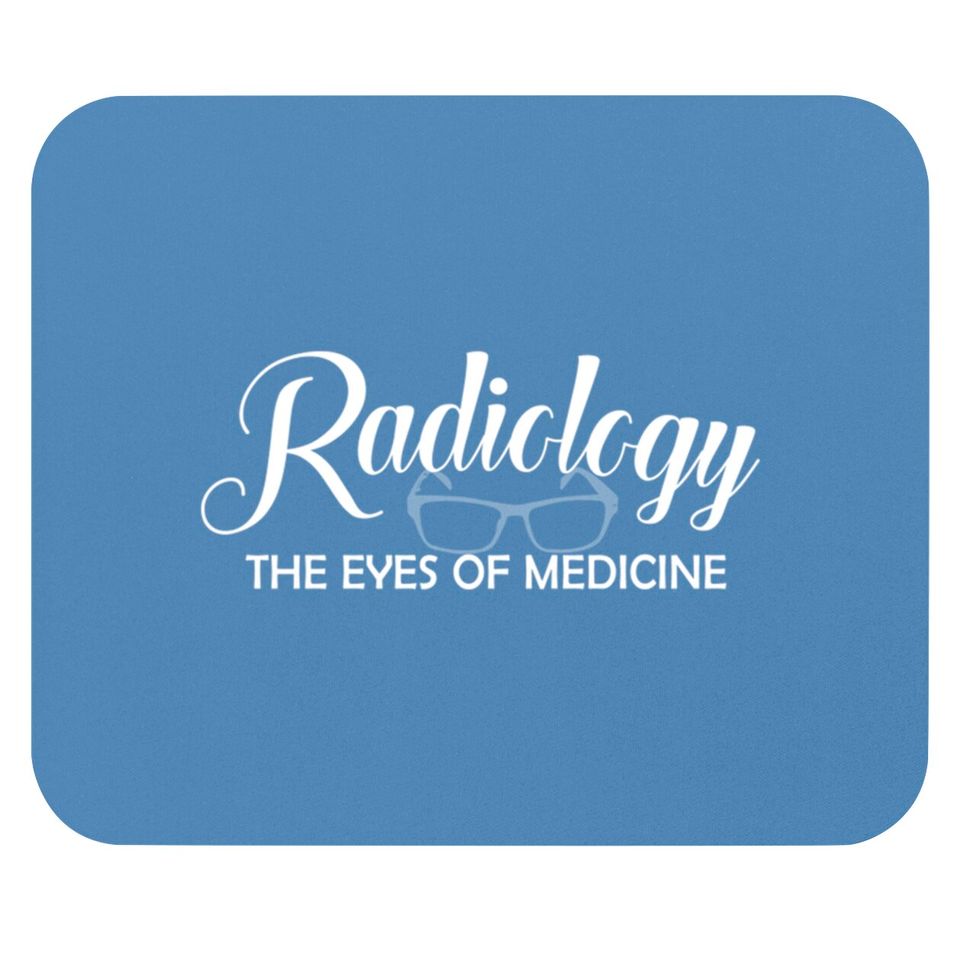 Radiology Tech The Eyes Of Medicine - Radiology Tech - Mouse Pads