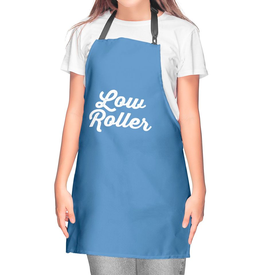 Low Roller - Gambling - Kitchen Aprons