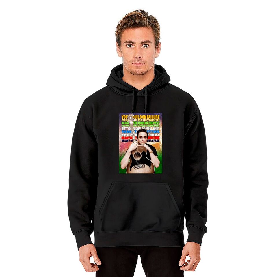 Johnny Cash Inspirational Quote - Johnny Cash - Hoodies