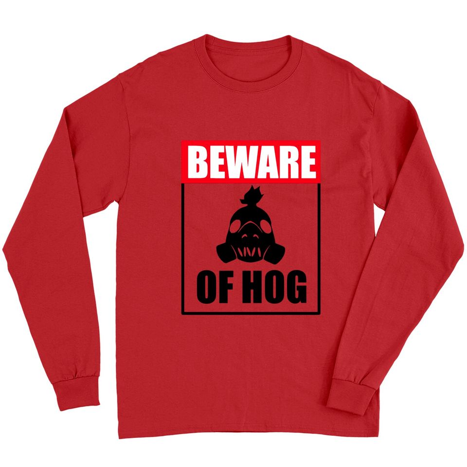 Beware of Hog - Nerd - Long Sleeves