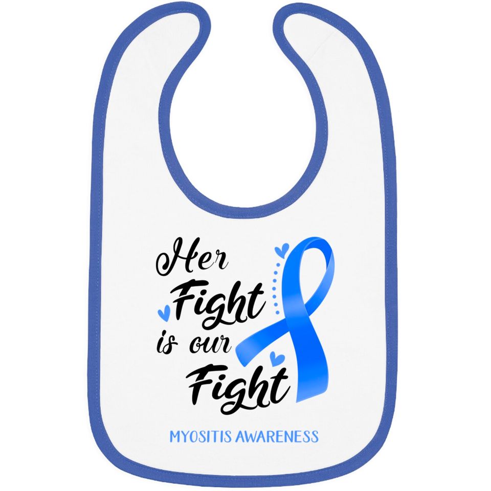 Her Fight is our Fight Myositis Awareness Support Myositis Warrior Gifts - Myositis Awareness - Bibs