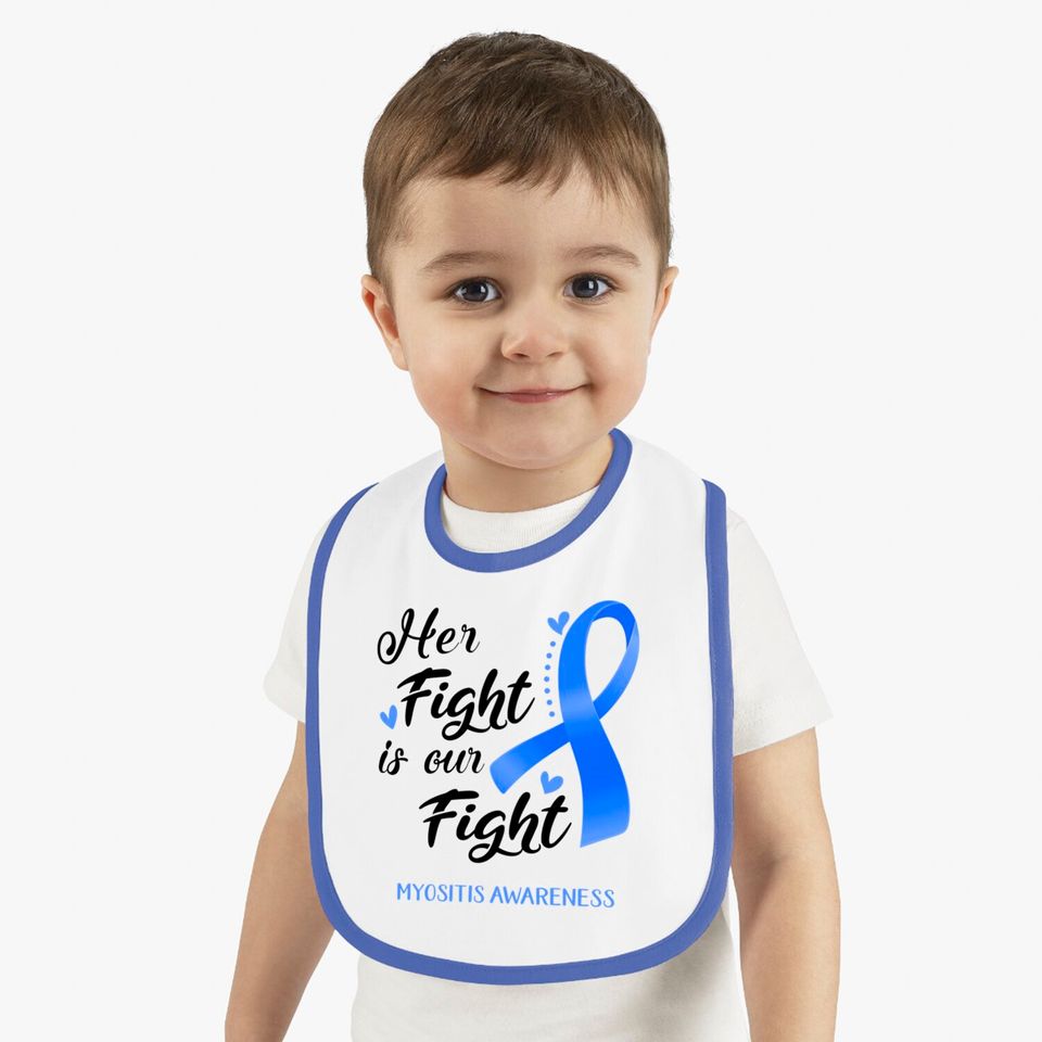Her Fight is our Fight Myositis Awareness Support Myositis Warrior Gifts - Myositis Awareness - Bibs