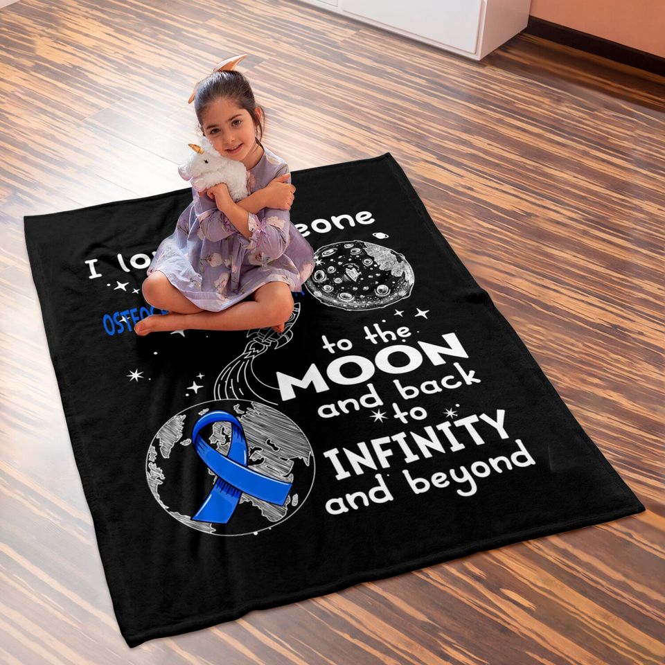 I Love Someone With Osteogenesis Imperfecta To The Moon And Back To Infinity And Beyond Support Osteogenesis Imperfecta Warrior Gifts - Osteogenesis Imperfecta Awareness - Baby Blankets