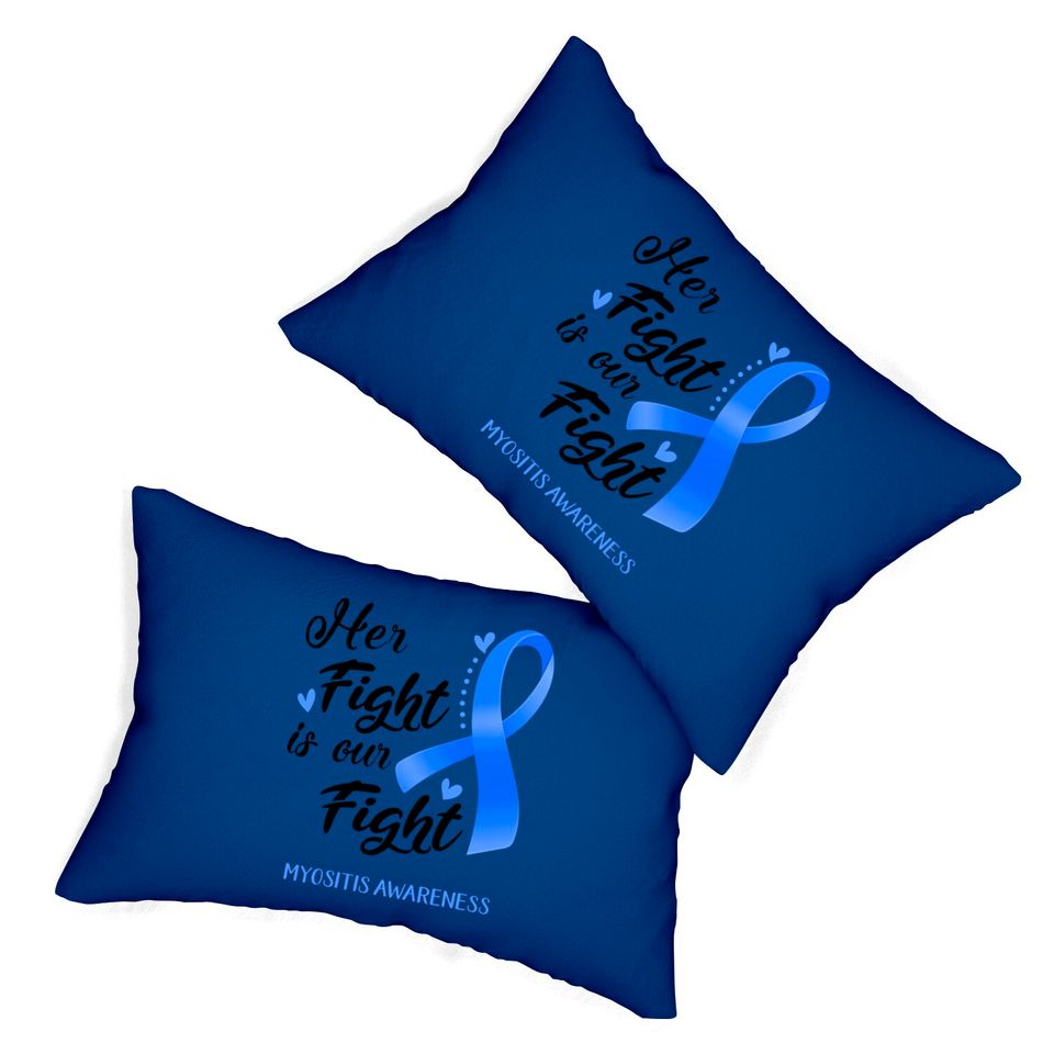 Her Fight is our Fight Myositis Awareness Support Myositis Warrior Gifts - Myositis Awareness - Lumbar Pillows