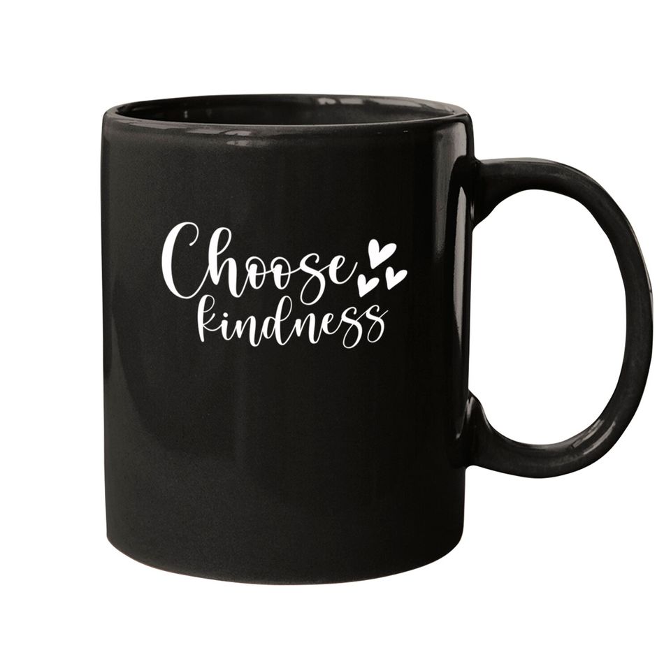 Choose kindness - Choose Kindness - Mugs