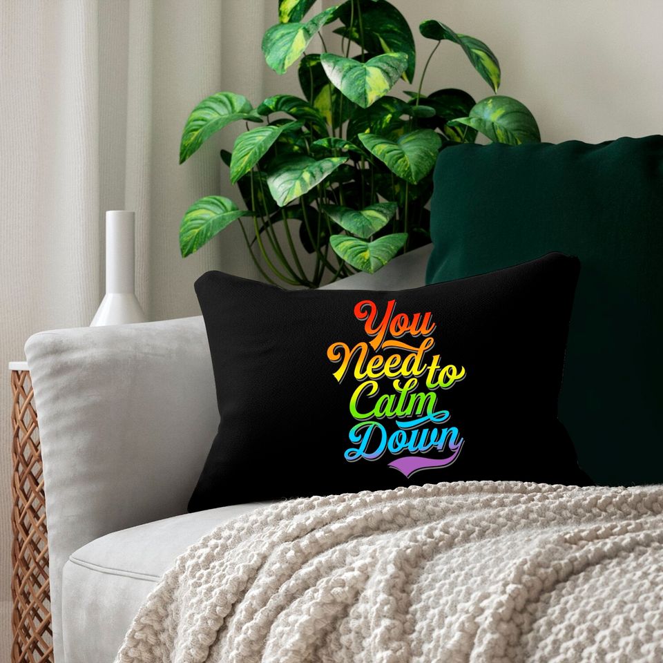 You Need to Calm Down - Equality Rainbow - You Need To Calm Down - Lumbar Pillows